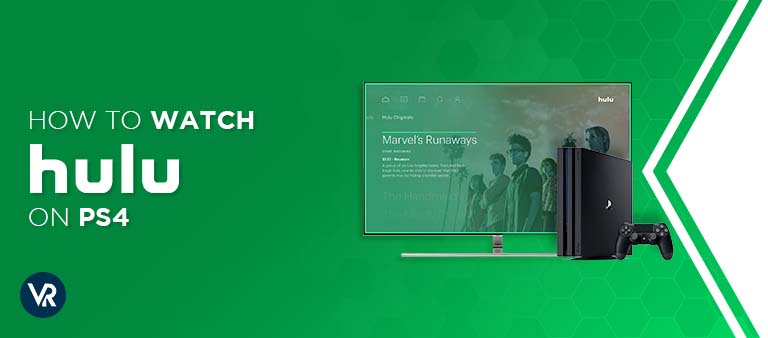 How to Watch Hulu on PS4 in UK [March 2023 Updated]