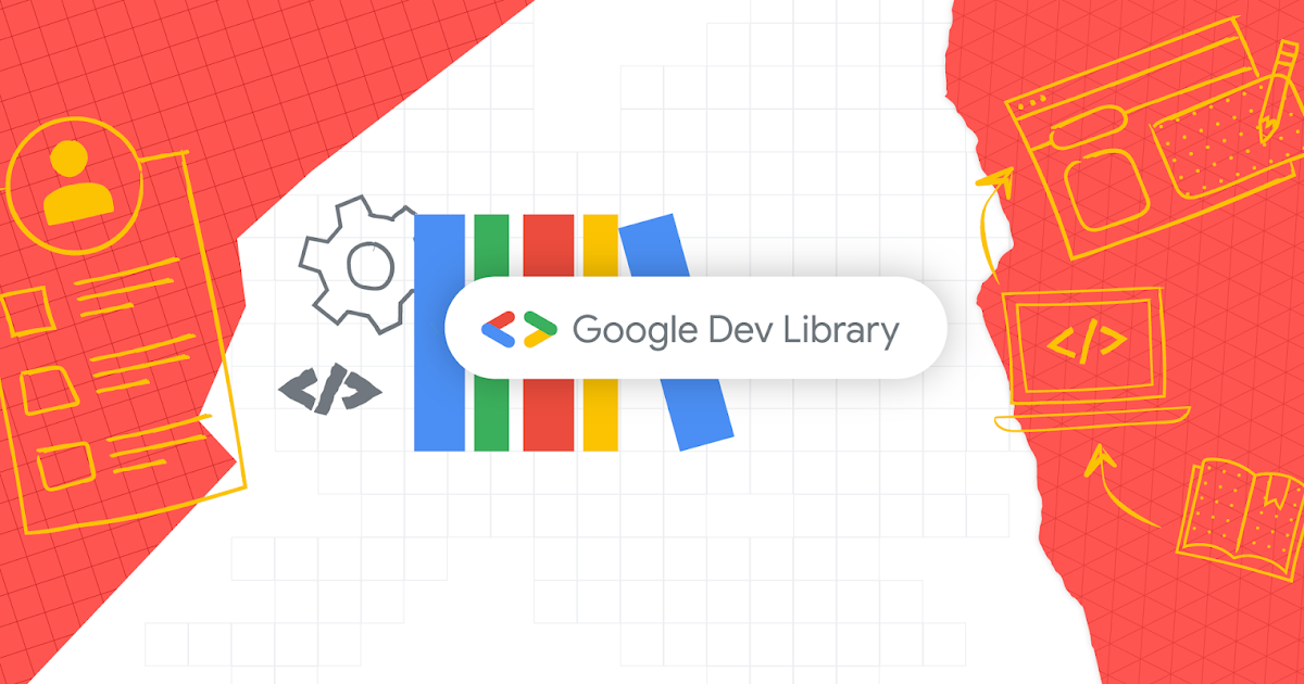 Google Developers Blog: Google Dev Library Newsletter: 20th Edition