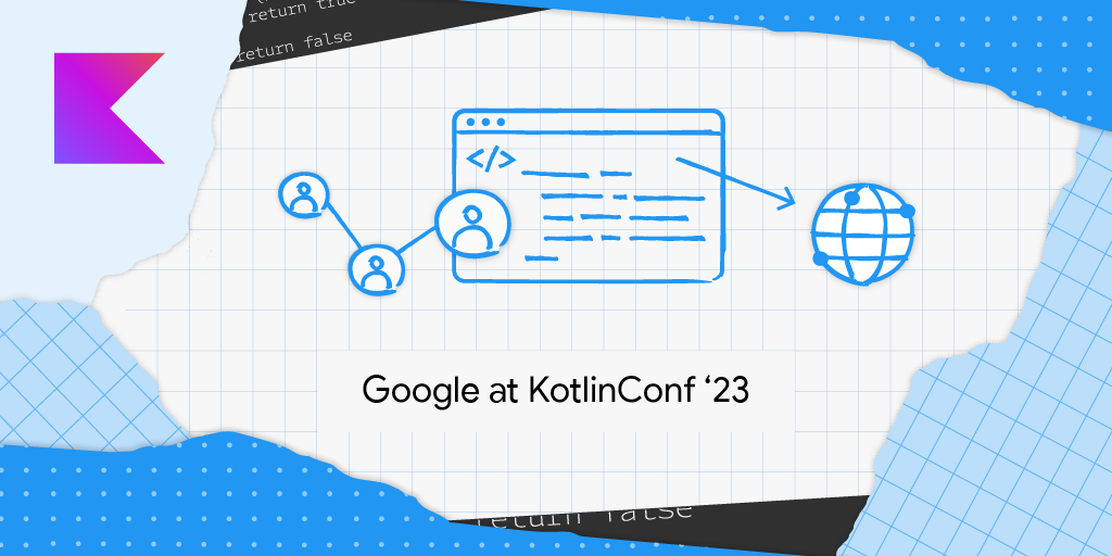 Google Developers Blog: Google at KotlinConf ‘23