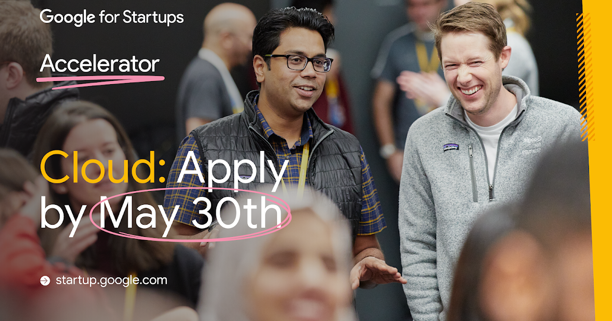 Google launches inaugural North American Google for Startups Accelerator: Cloud