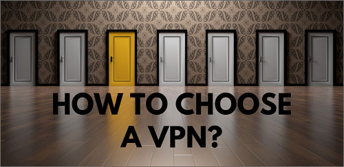 How to choose a VPN service in 2023? [Expert tips]