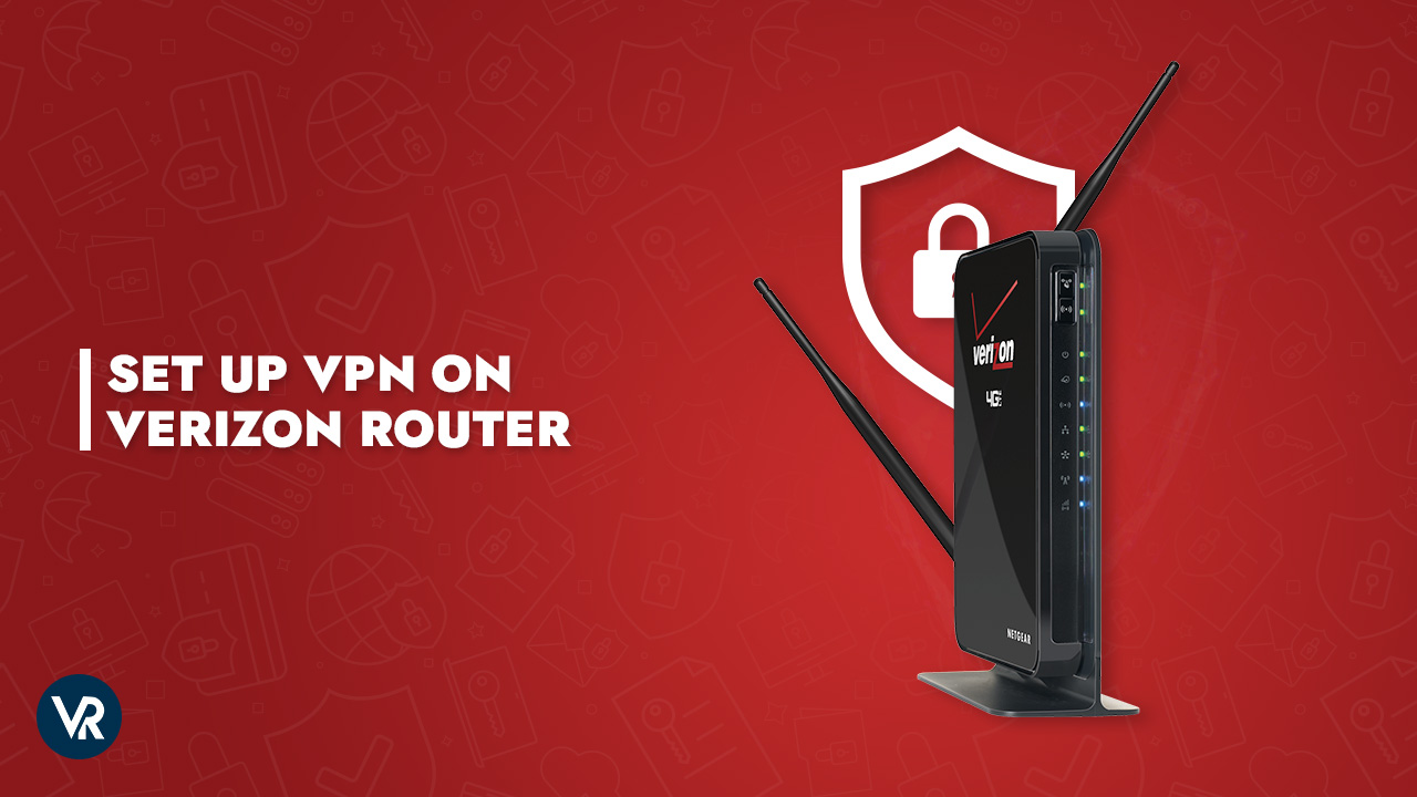 How to Set up VPN on your Verizon router in USA?