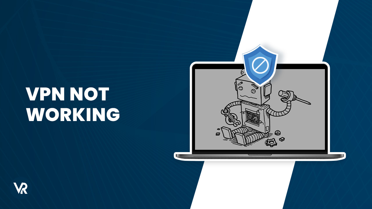 VPN Not Working in Philippines – Tips to Fix in July 2023