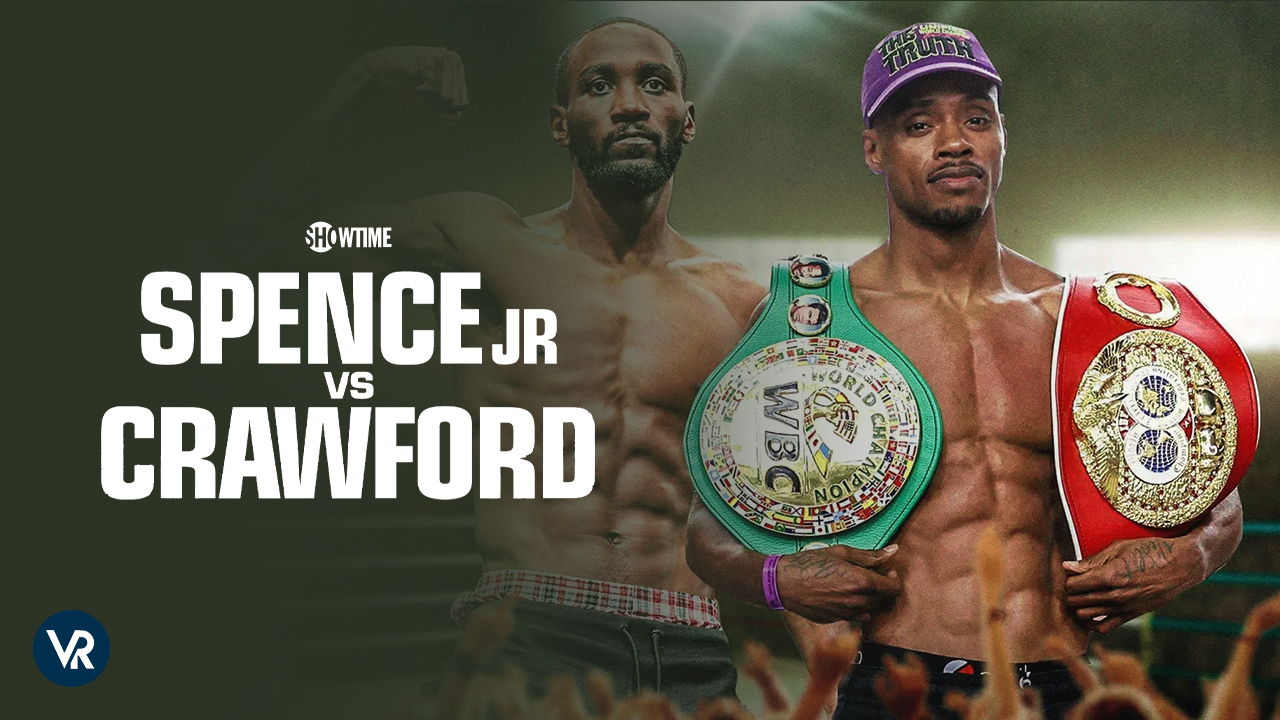 Watch Spence vs Crawford Fight Outside USA on Showtime