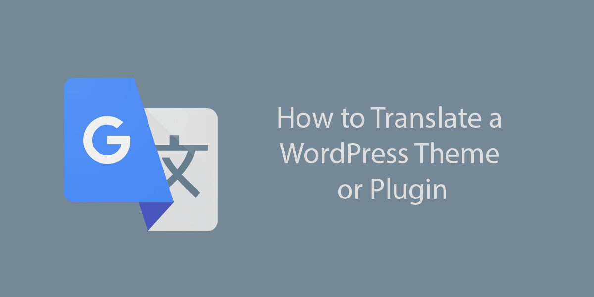 How to Translate a WordPress Theme or Plugin (Easiest Method)