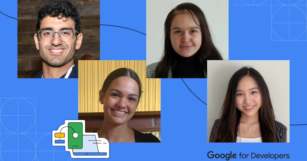 Meet the student leaders building apps using Google technology — Google for Developers Blog