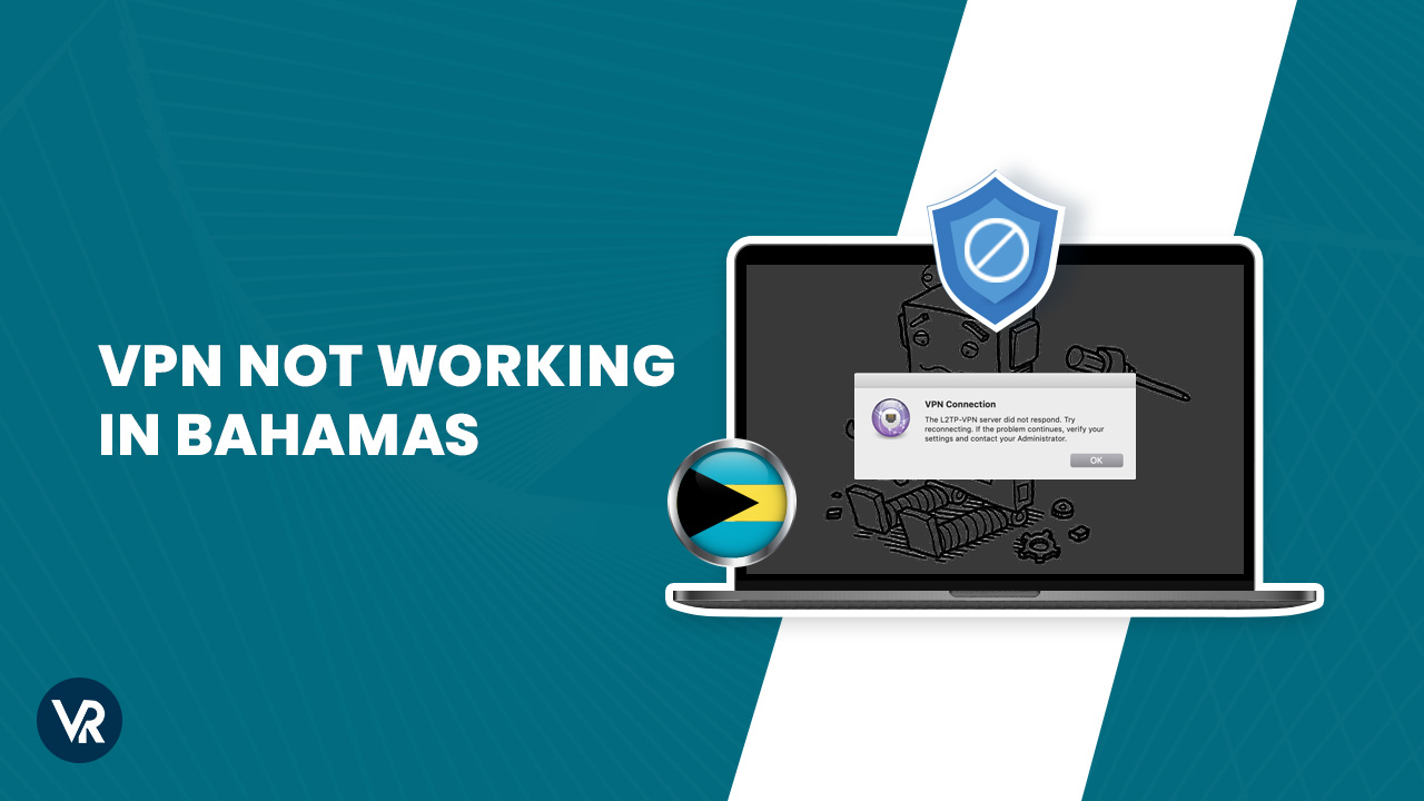 VPN Not working in Bahamas