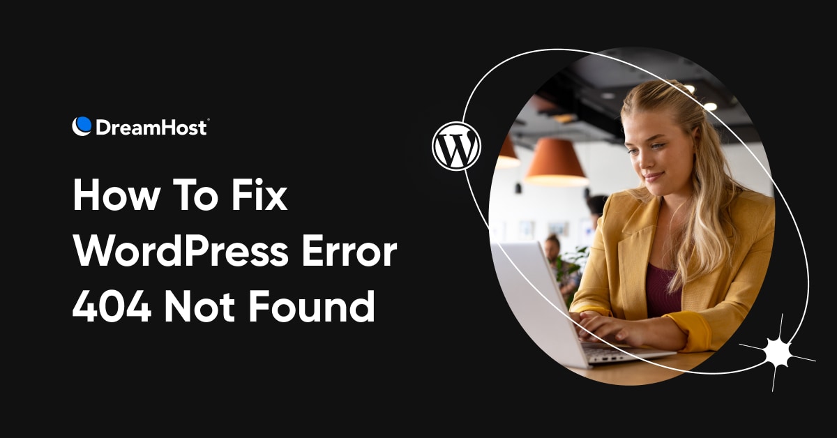 How to Fix WordPress Error 404 Not Found