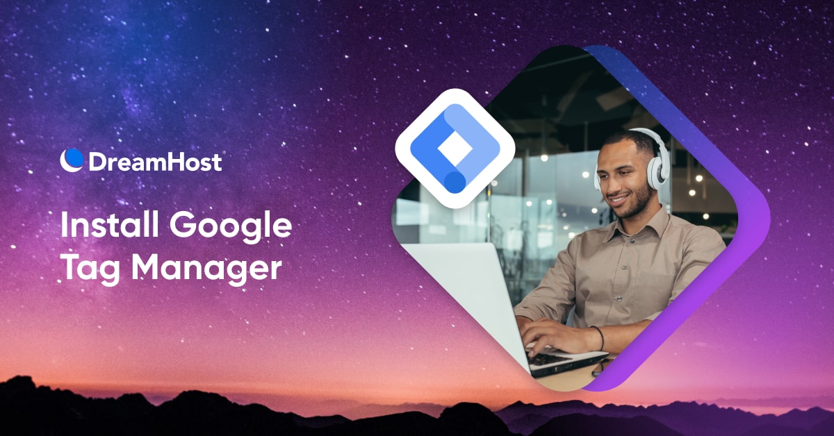 How To Install Google Tag Manager On Your Site