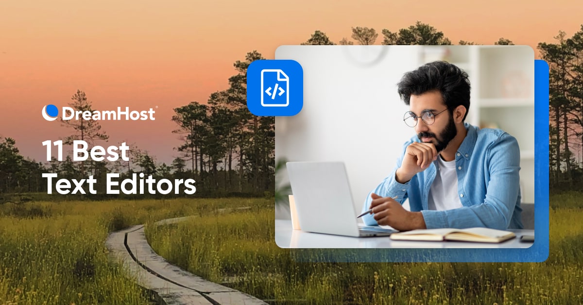 The 11 Best Text Editors: From Coding To Note-Taking