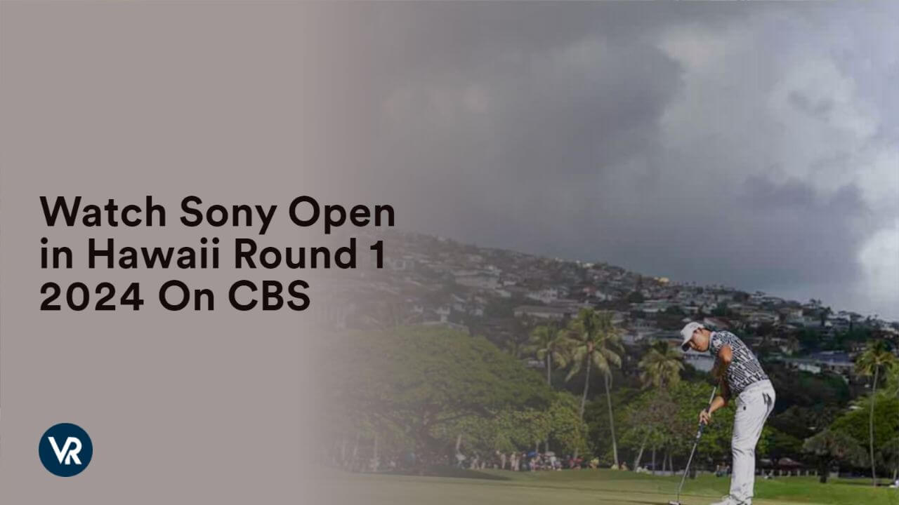 Watch Sony Open in Hawaii Round 1 2024 Outside USA On CBS
