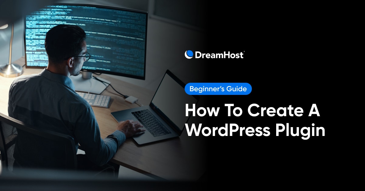 How To Create A WordPress Plugin – DreamHost
