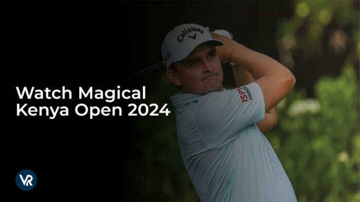 Watch Magical Kenya Open 2024 in USA on Kayo Sports