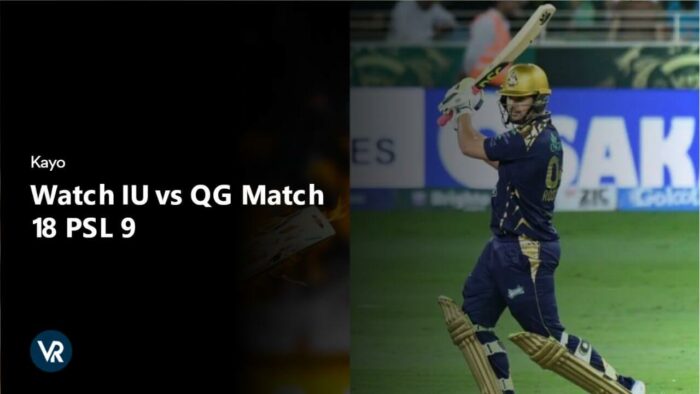 Watch IU vs QG Match 18 PSL 9 in USA on Kayo Sports