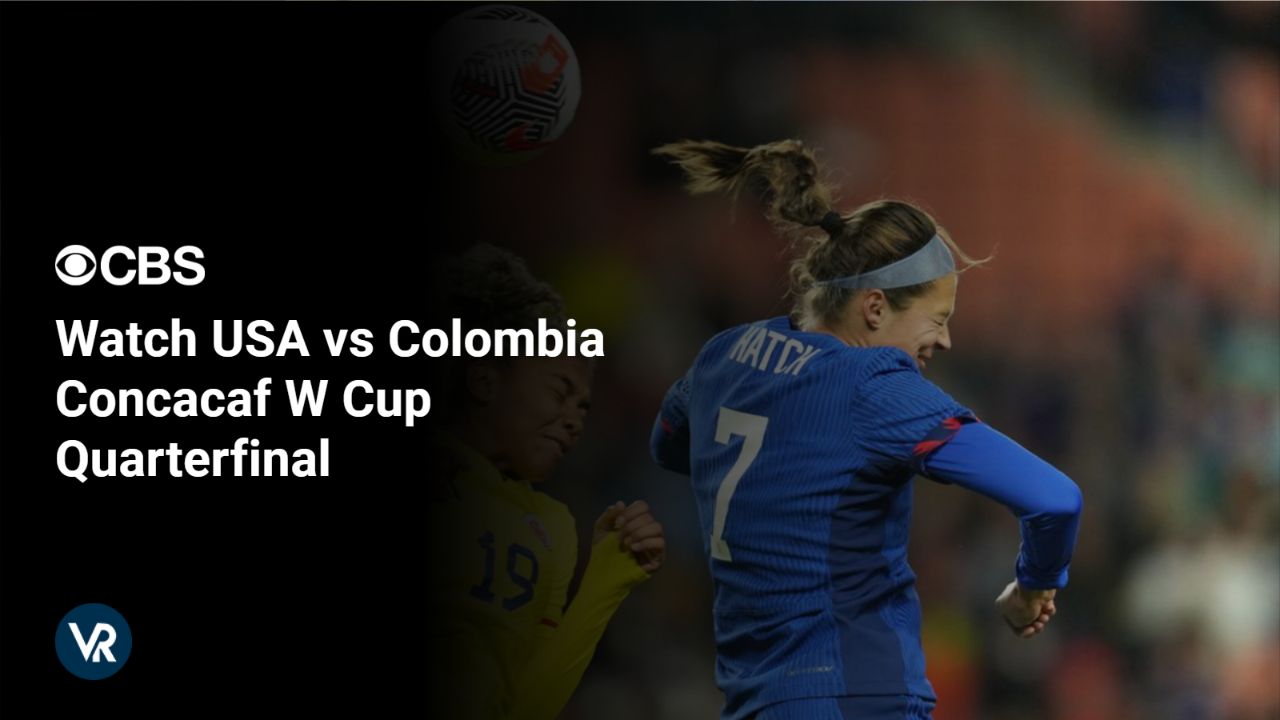 Watch USA vs Colombia Concacaf W Cup Quarterfinal Outside USA on CBS