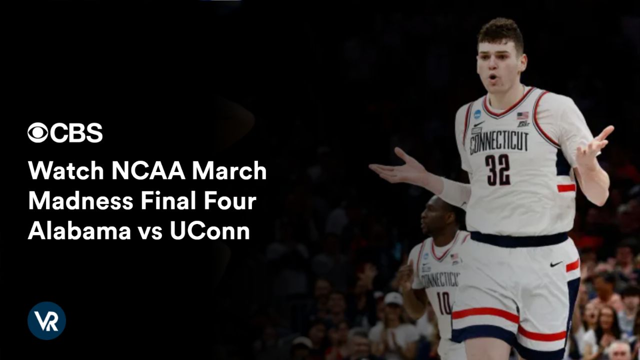 Watch NCAA March Madness Final Four Alabama vs UConn outside USA on CBS