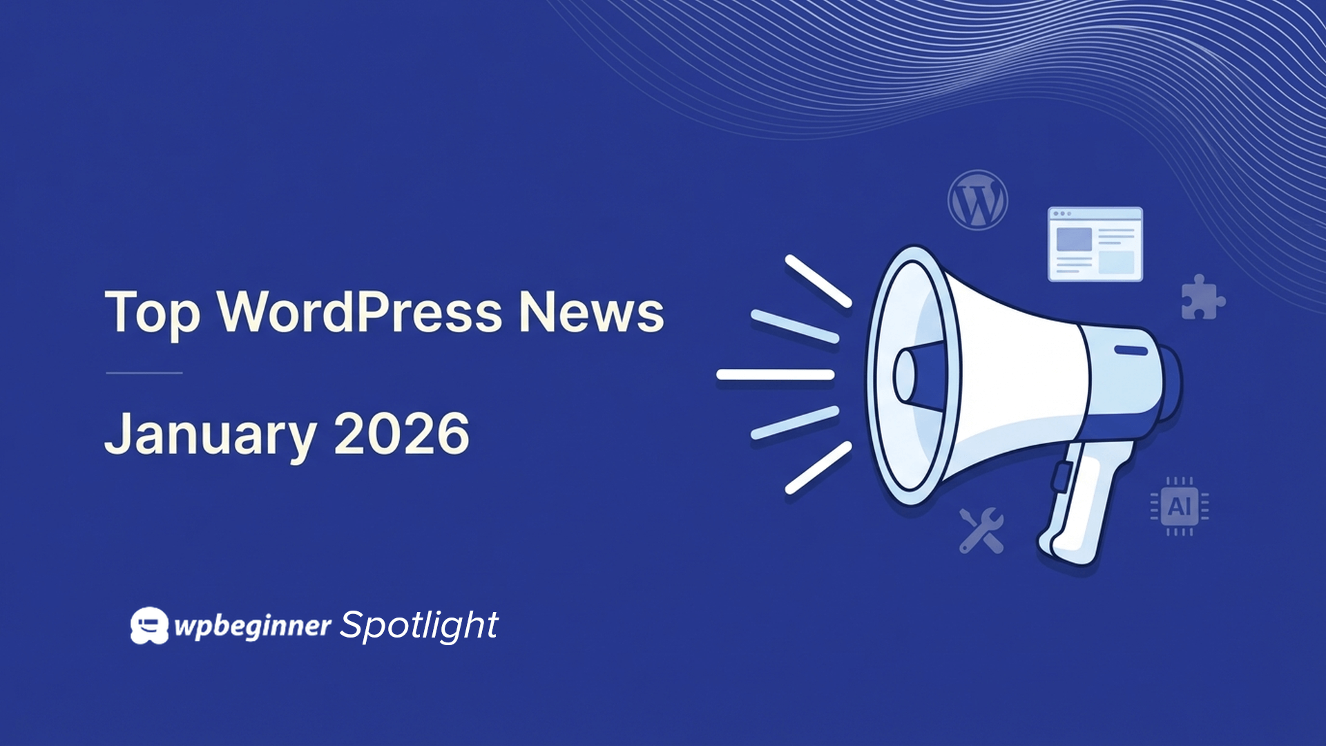 WordPress Storage Cleanup, Smarter Previews, and Automation Updates