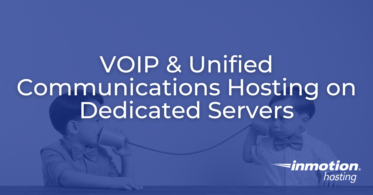 VOIP & Unified Communications Hosting on Dedicated Servers insights