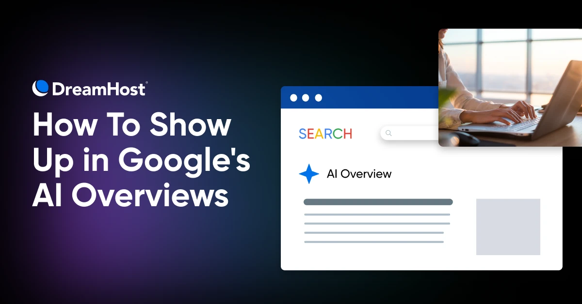 How To Show Up in Google AI Overviews (Step-by-Step Guide)